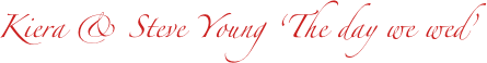 Kiera & Steve Young ‘The day we wed’